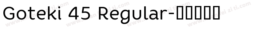 Goteki 45 Regular字体转换